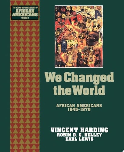 We Changed the World: African Americans 1945-1970 (The Young Oxford History of African Americans, Volume 9)