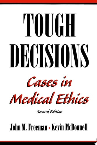Tough Decisions: Cases in Medical Ethics, 2nd edition