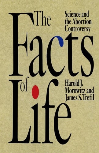 The Facts of Life: Science and the Abortion Controversy