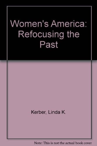 Women's America: Refocusing the Past