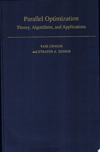 Parallel Optimization: Theory, Algorithms, and Applications (Numerical Mathematics and Scientific Computation)