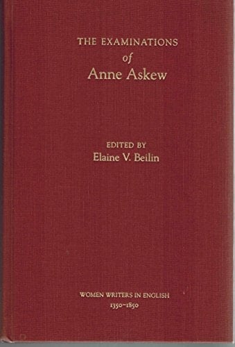 The Examinations of Anne Askew (Women Writers in English 1350-1850)