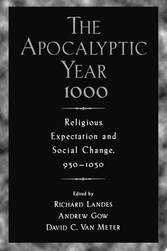 The Apocalyptic Year: Religious Expectation and Social Change, 950-1050