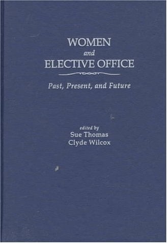 Women and Elective Office: Past, Present, and Future