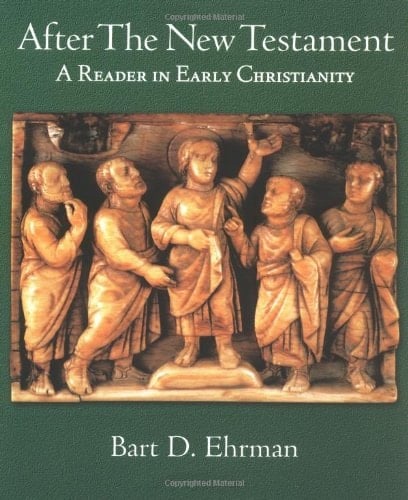 After the New Testament: A Reader in Early Christianity