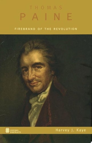 Thomas Paine: Firebrand of the Revolution (Oxford Portraits)