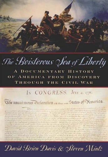 The Boisterous Sea of Liberty: A Documentary History of America from Discovery through the Civil War