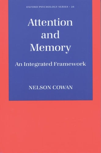Attention and Memory: An Integrated Framework (Oxford Psychology Series, 26)