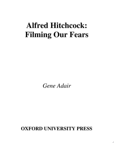 Alfred Hitchcock: Filming Our Fears (Oxford Portraits)