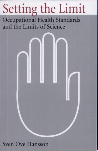 Setting the Limit: Occupational Health Standards and the Limits of Science