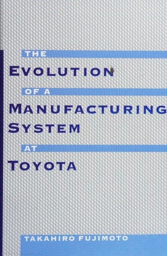 The Evolution of a Manufacturing System at Toyota