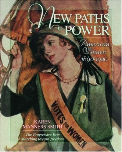 New Paths to Power: American Women 1890-1920 (Young Oxford History of Women in the United States, Volume 7)