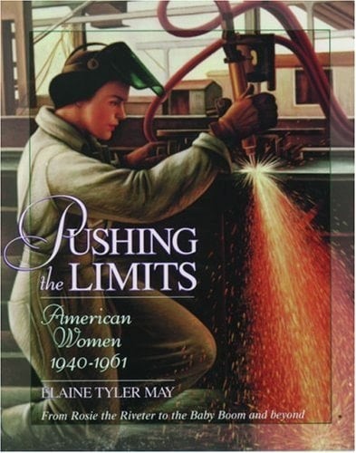 Pushing the Limits: American Women 1940-1961 (Young Oxford History of Women in the United States, Volume 9)