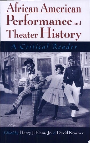 African American Performance and Theater History: A Critical Reader