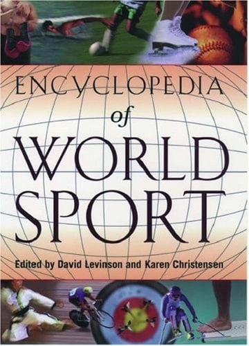Encyclopedia of World Sport: From Ancient Times to the Present