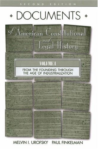 Documents of American Constitutional and Legal History: From the Age of Industrialization to the Present