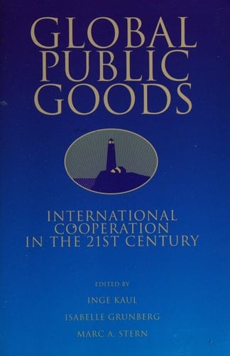 Global Public Goods: International Cooperation in the 21st Century