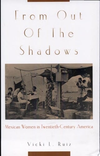 From Out of the Shadows: Mexican Women in Twentieth-Century America