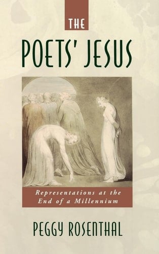 The Poets' Jesus: Representations at the End of a Millennium