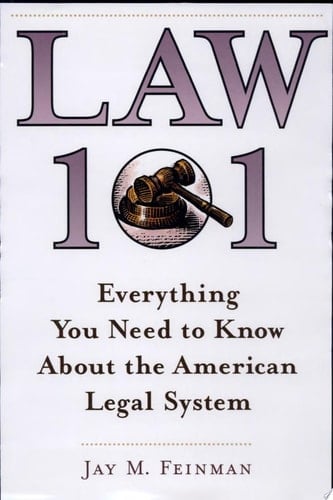 Law 101: Everything You Need to Know About the American Legal System