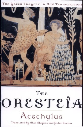 The Oresteia (Greek Tragedy in New Translations)