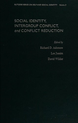 Social Identity, Intergroup Conflict, and Conflict Reduction (Rutgers Series on Self and Social Identity)