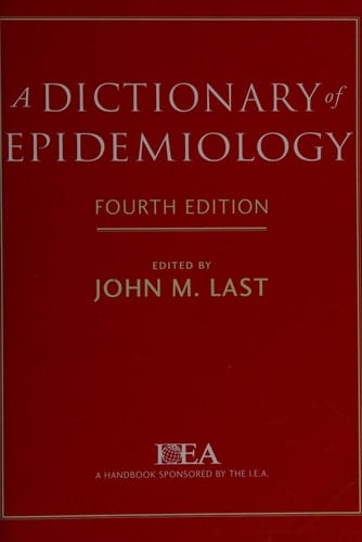 A Dictionary of Epidemiology (Handbooks Sponsored by the IEA and WHO)