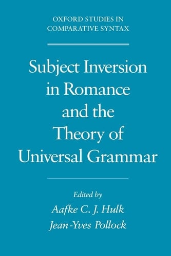 Subject Inversion in Romance and the Theory of Universal Grammar (Oxford Studies in Comparative Syntax)