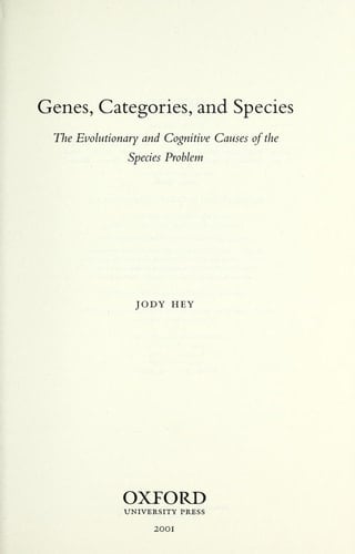 Genes, Categories, and Species: The Evolutionary and Cognitive Causes of the Species Problem