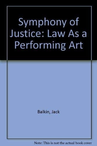 Symphony of Justice: Law As a Performing Art