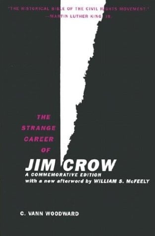 The Strange Career of Jim Crow: A Commemorative Edition with a New Afterword by William S. McFeely: Commemorative Edition with a New Afterword by William S. McFeely