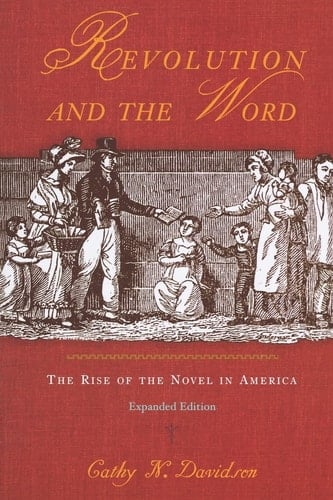 Revolution and the Word: The Rise of the Novel in America