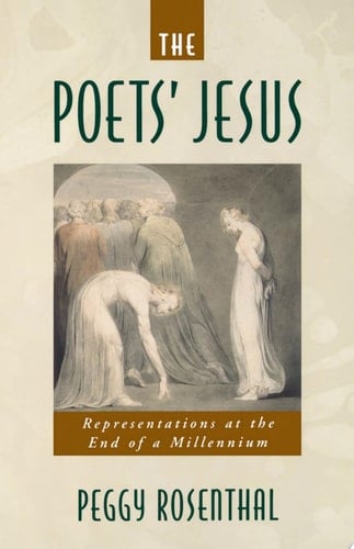 The Poets' Jesus: Representations at the End of a Millennium
