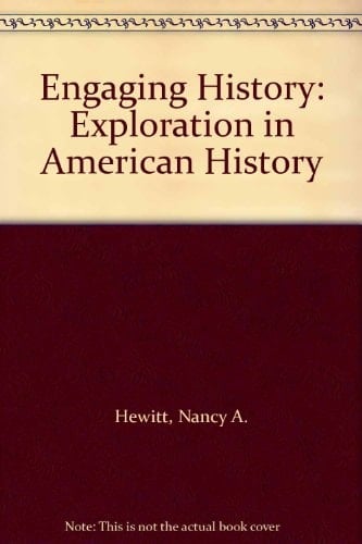 Engaging History: Exploration in American History Volume I: to 1877