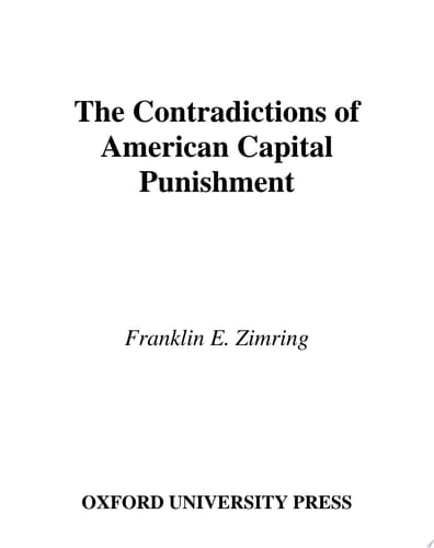 The Contradictions of American Capital Punishment (Studies in Crime & Public Policy)