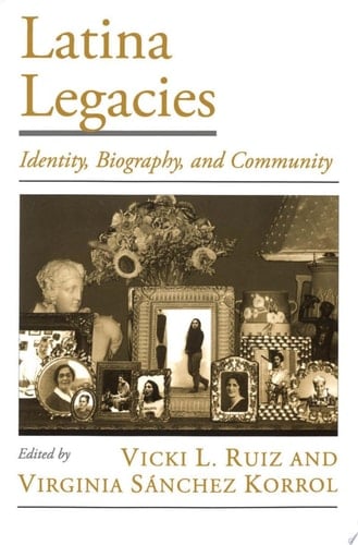 Latina Legacies: Identity, Biography, and Community (Viewpoints on American Culture)
