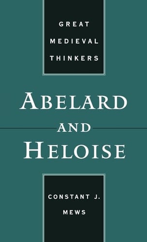 Abelard and Heloise (Great Medieval Thinkers)