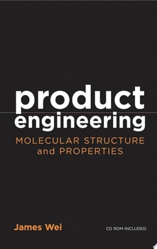 Product Engineering: Molecular Structure and Properties (Topics in Chemical Engineering)