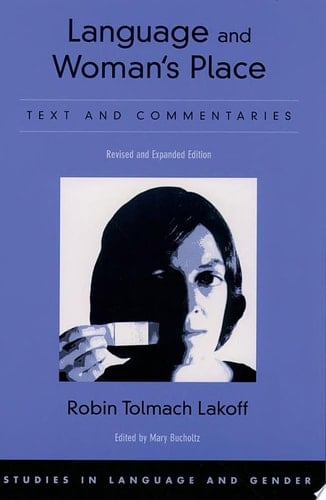 Language and Woman's Place: Text and Commentaries (Studies in Language, Gender, and Sexuality)