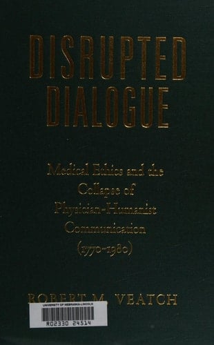 Disrupted Dialogue: Medical Ethics and the Collapse of Physician-Humanist Communication (1770-1980)