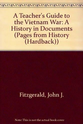 A Teacher's Guide to The Vietnam War: A History in Documents (Pages from History)
