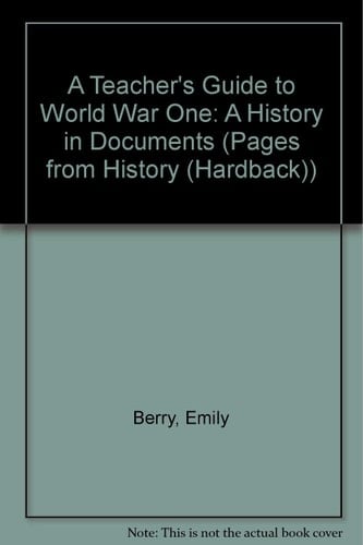 A Teacher's Guide to World War One: A History in Documents (Pages from History)
