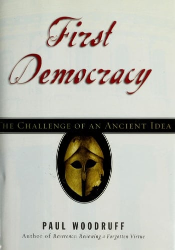 First Democracy: The Challenge of an Ancient Idea
