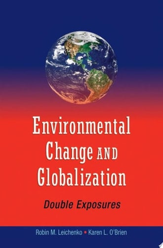 Environmental Change and Globalization: Double Exposures
