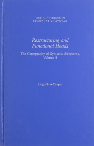 Restructuring and Functional Heads: The Cartography of Syntactic Structures Volume 4 (Oxford Studies in Comparative Syntax)