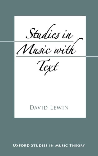 Studies in Music with Text (Oxford Studies in Music Theory)