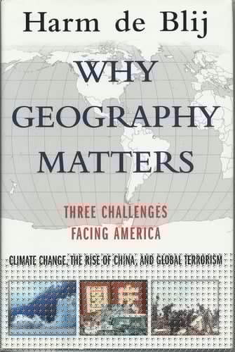 Why Geography Matters: Three Challenges Facing America: Climate Change, the Rise of China, and Global Terrorism