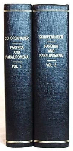 Parerga and Paralipomena: Short Philosophical Essays Volumes I & II