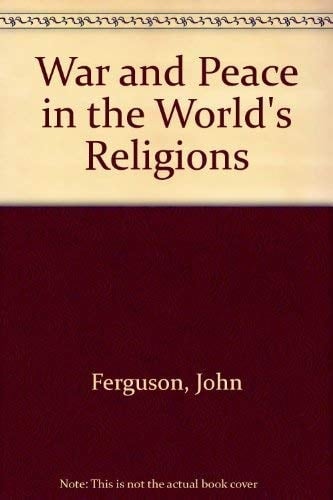 War and Peace in the World's Religions