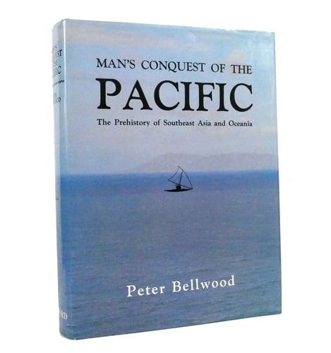 Man's conquest of the Pacific: The prehistory of Southeast Asia and Oceania